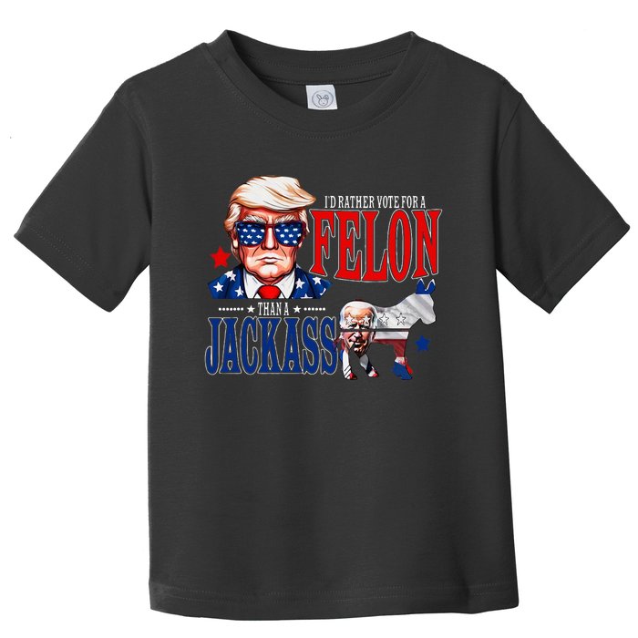 Funny Protrump I’D Rather Vote For A Felon Than A Jack Ass Toddler T-Shirt