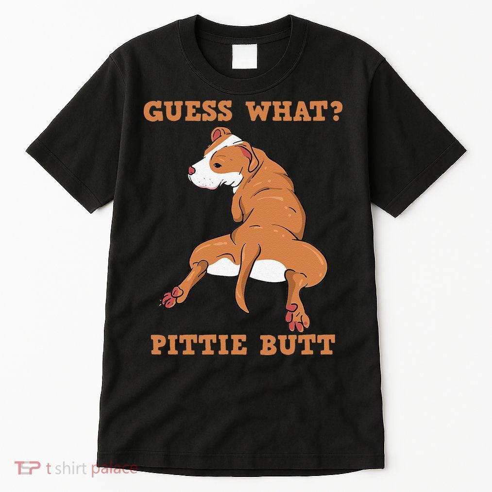Funny Pitbull I Guess What Pittie Butt I Dog Lover Pitbull Tall T-Shirt
