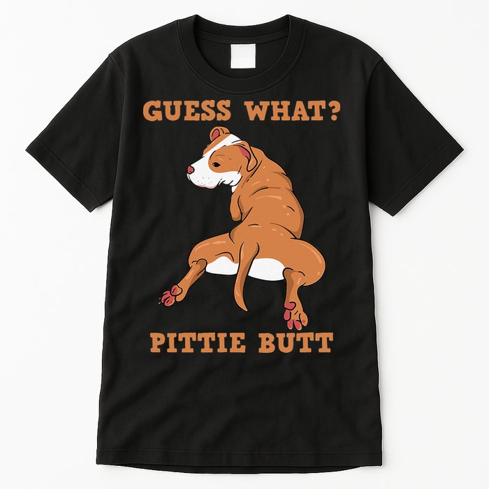 Funny Pitbull I Guess What Pittie Butt I Dog Lover Pitbull Tall T-Shirt