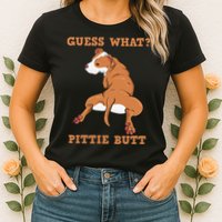 Funny Pitbull I Guess What Pittie Butt I Dog Lover Pitbull Womens T-Shirt