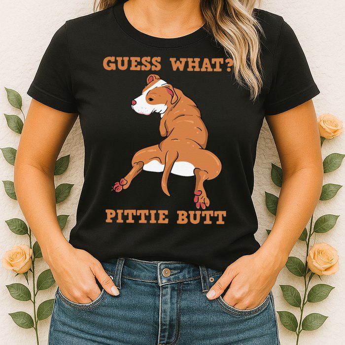 Funny Pitbull I Guess What Pittie Butt I Dog Lover Pitbull Womens T-Shirt
