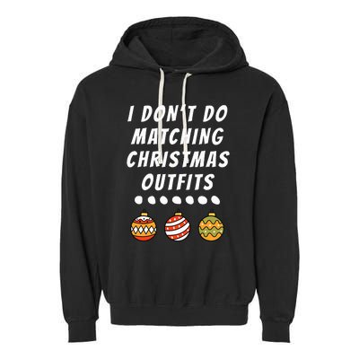 Family Party I DonT Do Matching Christmas Outfits Ornaments Garment-Dyed Fleece Hoodie