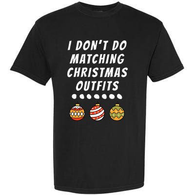 Family Party I DonT Do Matching Christmas Outfits Ornaments Garment-Dyed Heavyweight T-Shirt