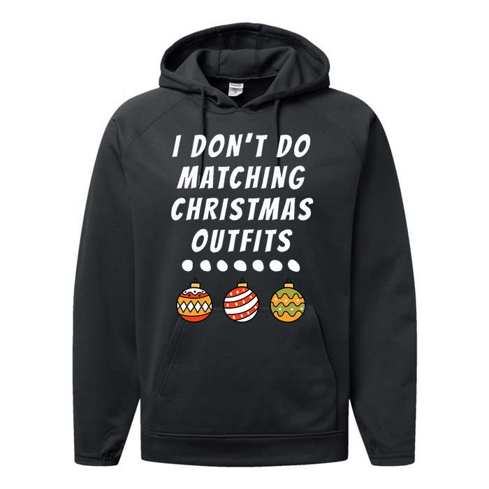 Family Party I DonT Do Matching Christmas Outfits Ornaments Performance Fleece Hoodie