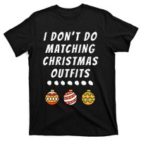 Family Party I DonT Do Matching Christmas Outfits Ornaments T-Shirt