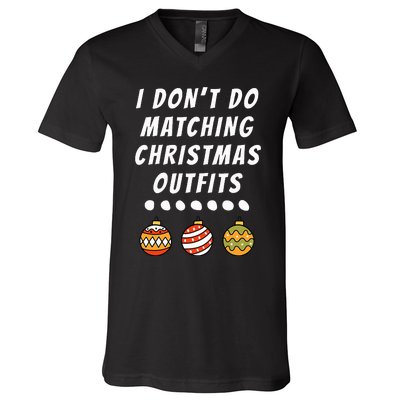 Family Party I DonT Do Matching Christmas Outfits Ornaments V-Neck T-Shirt