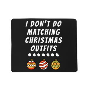 Family Party I DonT Do Matching Christmas Outfits Ornaments Mousepad