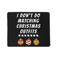 Family Party I DonT Do Matching Christmas Outfits Ornaments Mousepad