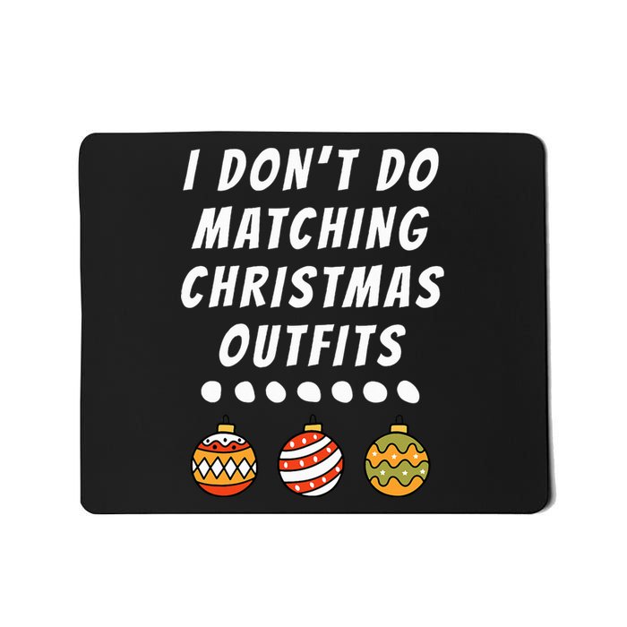 Family Party I DonT Do Matching Christmas Outfits Ornaments Mousepad