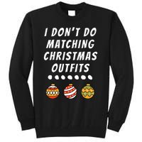 Family Party I DonT Do Matching Christmas Outfits Ornaments Tall Sweatshirt