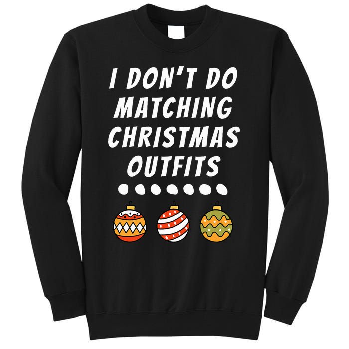 Family Party I DonT Do Matching Christmas Outfits Ornaments Tall Sweatshirt