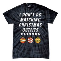 Family Party I DonT Do Matching Christmas Outfits Ornaments Tie-Dye T-Shirt