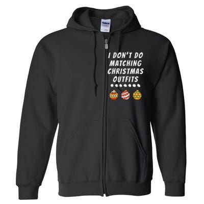 Family Party I DonT Do Matching Christmas Outfits Ornaments Full Zip Hoodie