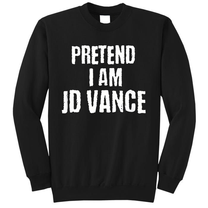 Funny Pretend I Am Jd Vance Political Costume Sweatshirt