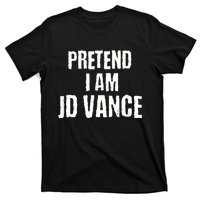 Funny Pretend I Am Jd Vance Political Costume T-Shirt