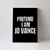 Funny Pretend I Am Jd Vance Political Costume Canvas