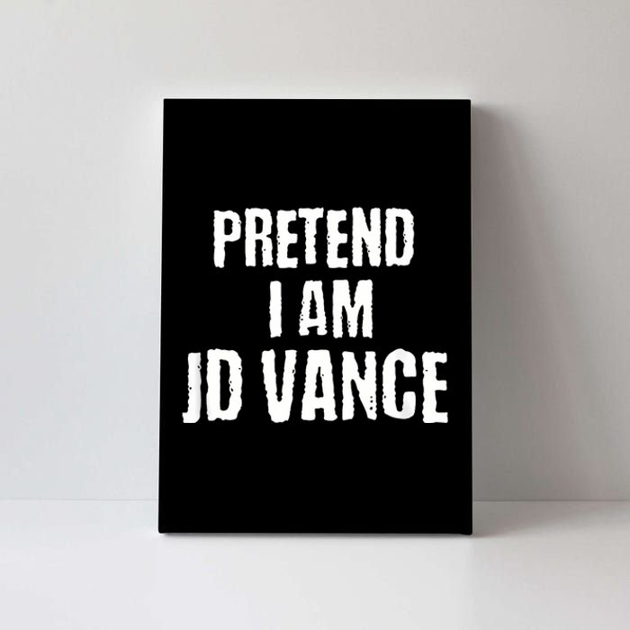 Funny Pretend I Am Jd Vance Political Costume Canvas