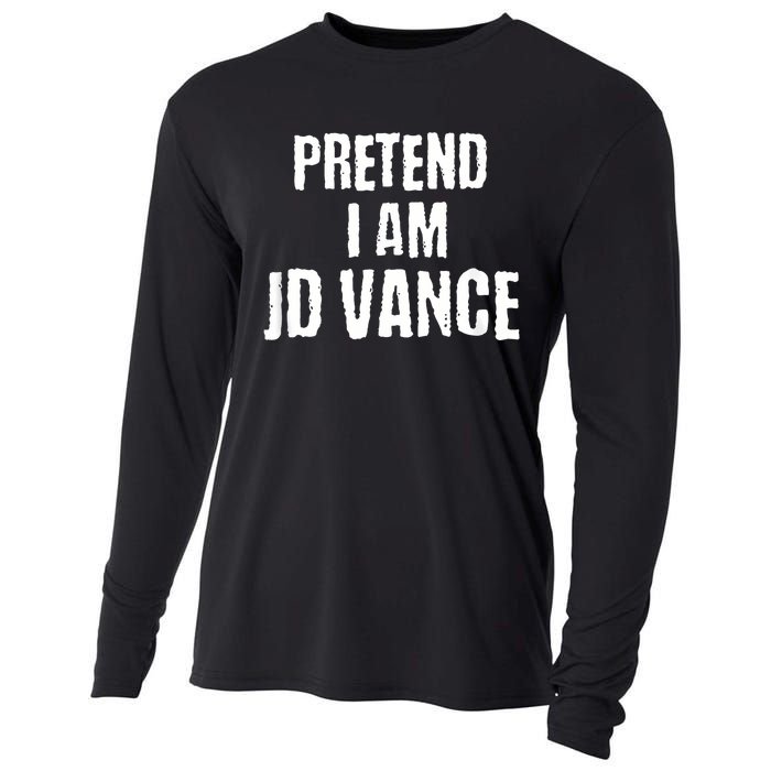 Funny Pretend I Am Jd Vance Political Costume Cooling Performance Long Sleeve Crew