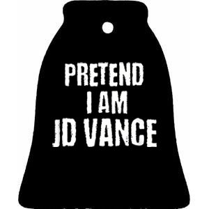 Funny Pretend I Am Jd Vance Political Costume Ceramic Bell Ornament