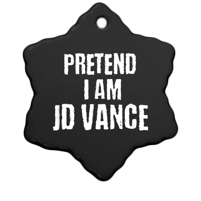 Funny Pretend I Am Jd Vance Political Costume Ceramic Star Ornament