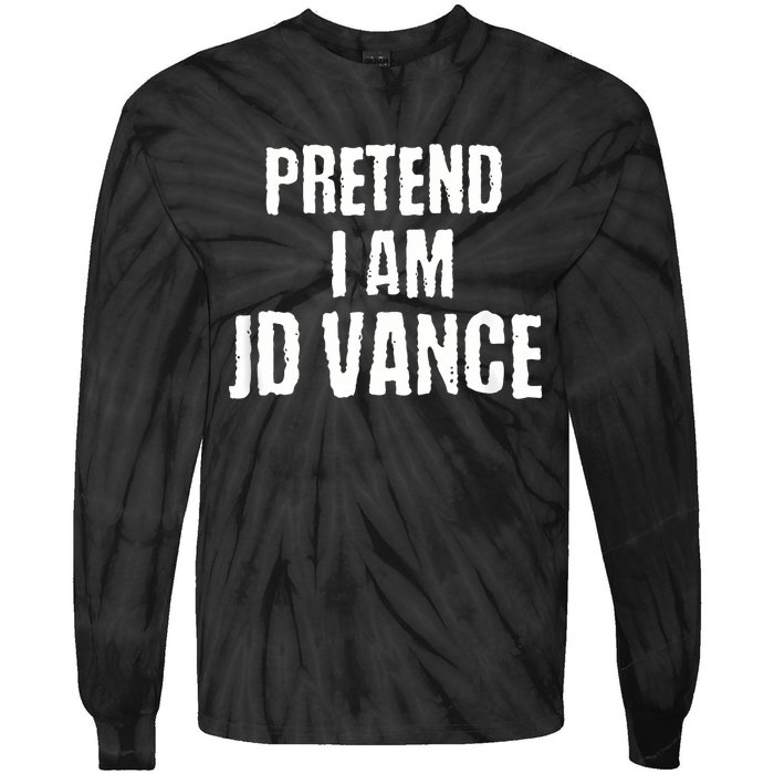 Funny Pretend I Am Jd Vance Political Costume Tie-Dye Long Sleeve Shirt