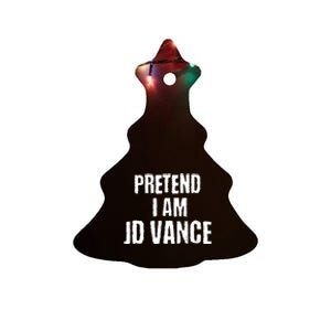 Funny Pretend I Am Jd Vance Political Costume Ceramic Tree Ornament