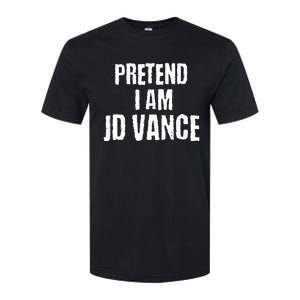 Funny Pretend I Am Jd Vance Political Costume Softstyle CVC T-Shirt