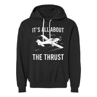 Funny Pilot It's All About The Thrust Airplane Pilot Garment-Dyed Fleece Hoodie