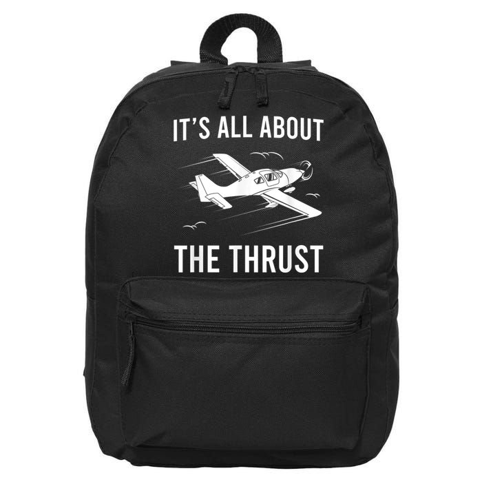 Funny Pilot It's All About The Thrust Airplane Pilot 16 in Basic Backpack