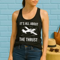 Funny Pilot It's All About The Thrust Airplane Pilot Womens Tank Top