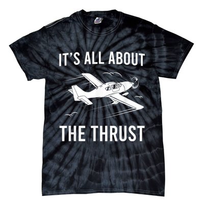 Funny Pilot It's All About The Thrust Airplane Pilot Tie-Dye T-Shirt
