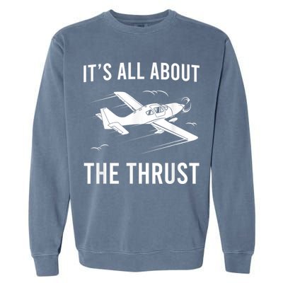 Funny Pilot It's All About The Thrust Airplane Pilot Garment-Dyed Sweatshirt
