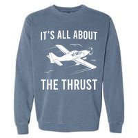 Funny Pilot It's All About The Thrust Airplane Pilot Garment-Dyed Sweatshirt