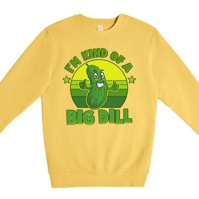 Funny Pickle I'm Kind Of A Big Dill Premium Crewneck Sweatshirt