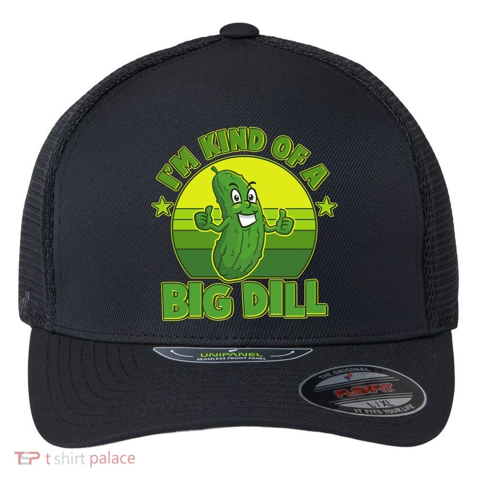 Funny Pickle I'm Kind Of A Big Dill Flexfit Unipanel Trucker Cap