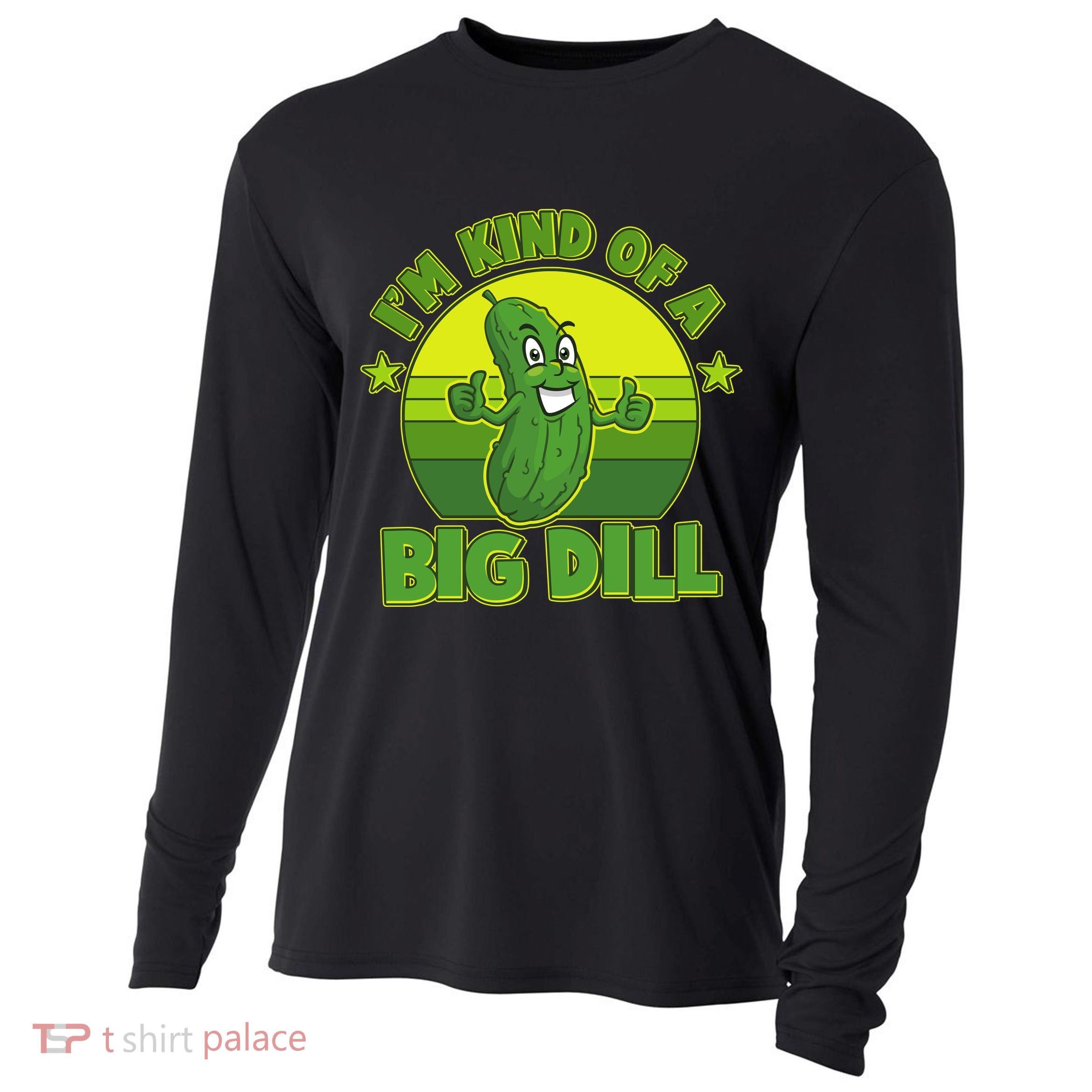 Funny Pickle I'm Kind Of A Big Dill Cooling Performance Long Sleeve Crew
