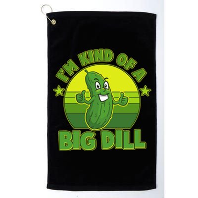 Funny Pickle I'm Kind Of A Big Dill Platinum Collection Golf Towel