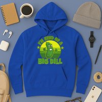 Funny Pickle I'm Kind Of A Big Dill Hoodie