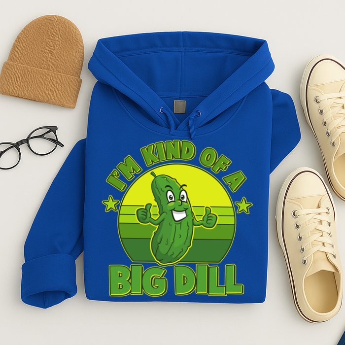 Funny Pickle I'm Kind Of A Big Dill Hoodie