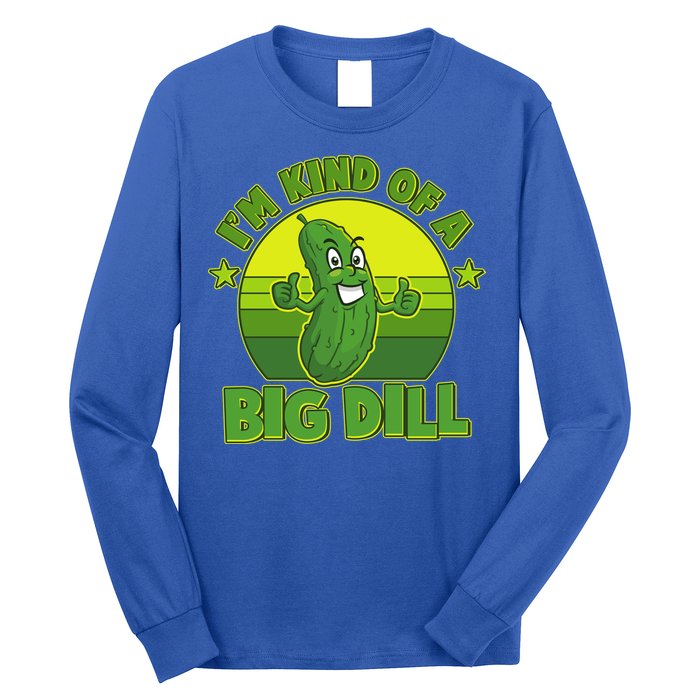 Funny Pickle I'm Kind Of A Big Dill Long Sleeve Shirt