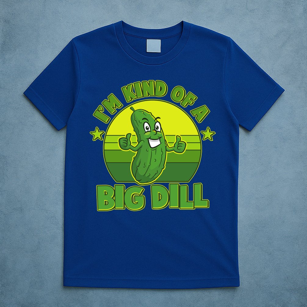 Funny Pickle I'm Kind Of A Big Dill T-Shirt