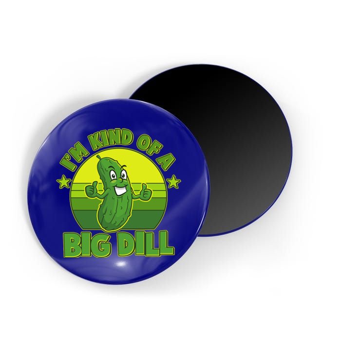 Funny Pickle I'm Kind Of A Big Dill Magnet