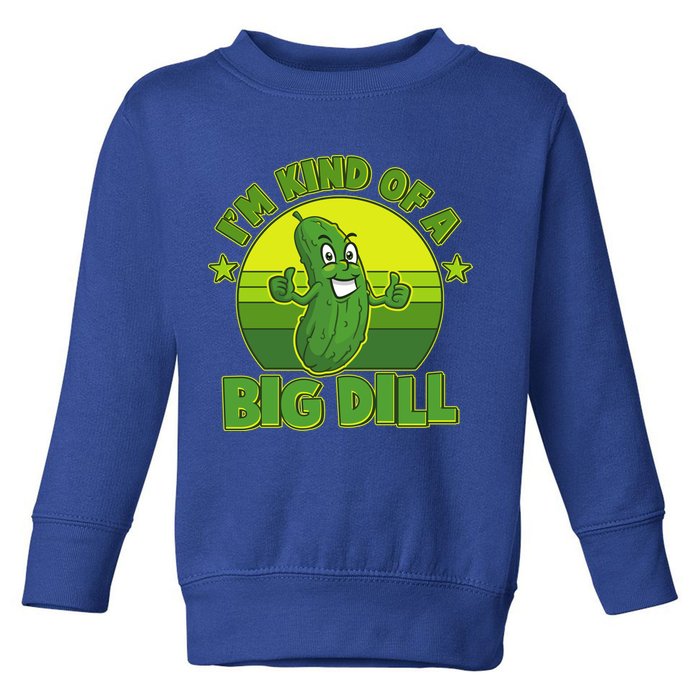 Funny Pickle I'm Kind Of A Big Dill Toddler Sweatshirt