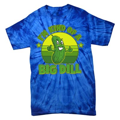 Funny Pickle I'm Kind Of A Big Dill Tie-Dye T-Shirt