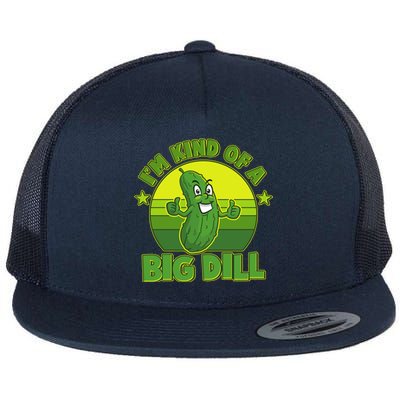 Funny Pickle I'm Kind Of A Big Dill Flat Bill Trucker Hat