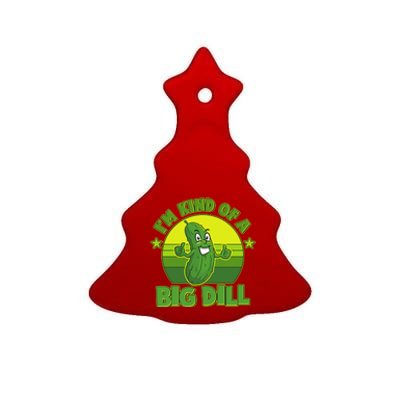 Funny Pickle I'm Kind Of A Big Dill Ceramic Tree Ornament