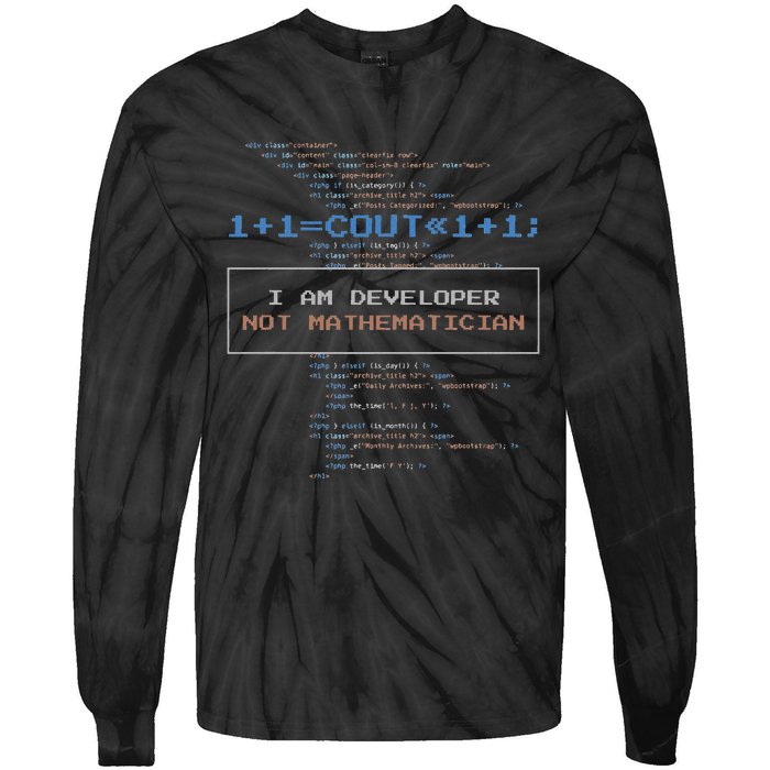 Funny Programmer  I Am A Developer Not Mathematician Tie-Dye Long Sleeve Shirt