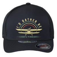 Funny Pilot I'd Rather Be Flying Airplane Pilot Gift Flexfit Unipanel Trucker Cap