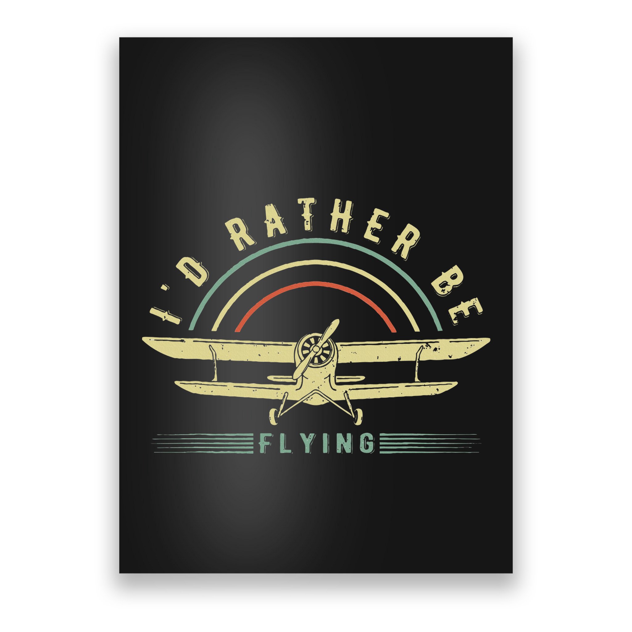 Funny Pilot I'd Rather Be Flying Airplane Pilot Gift Poster