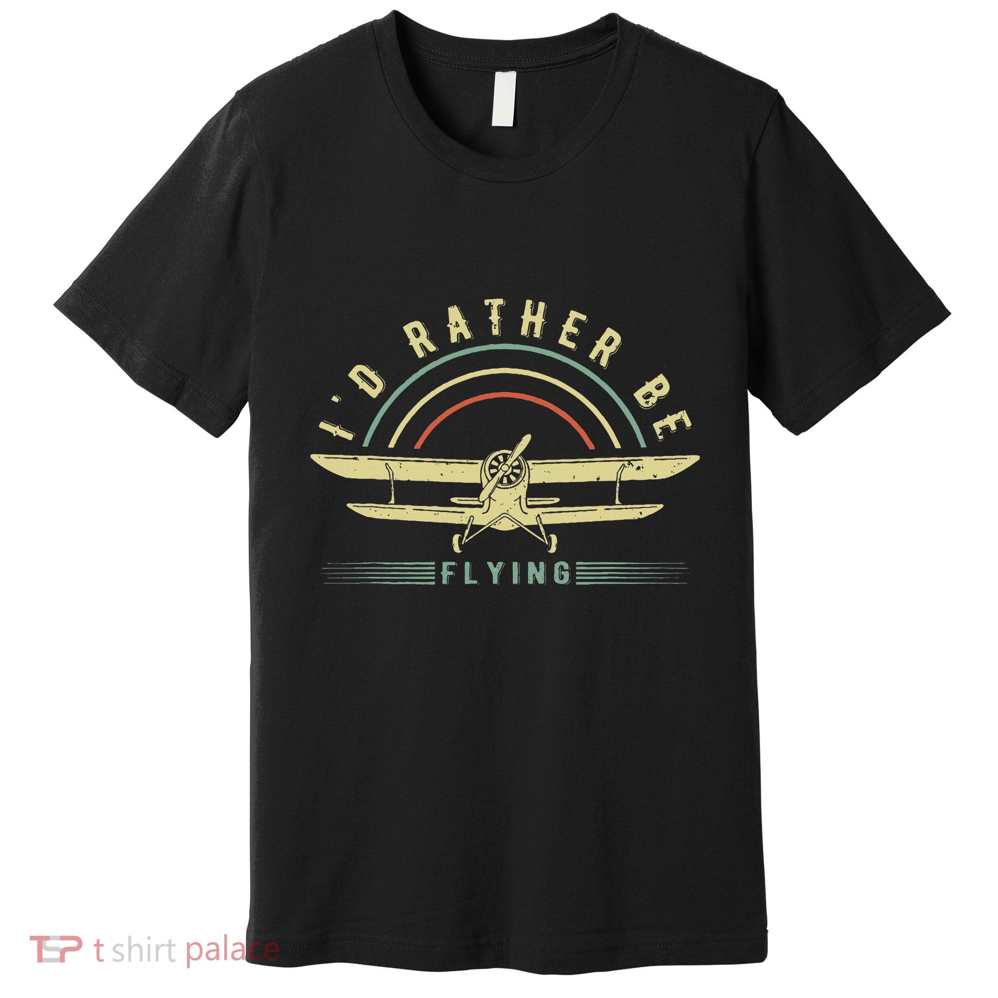 Funny Pilot I'd Rather Be Flying Airplane Pilot Gift Premium T-Shirt